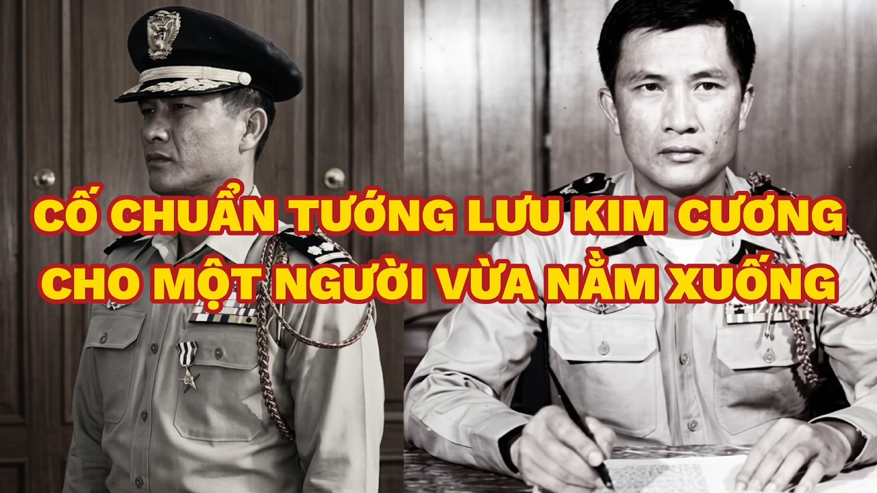 CHUẨN TƯỚNG LƯU KIM CƯƠNG - CHO MỘT NGƯỜI VỪA NẰM XUỐNG | Người Việt Miền Nam