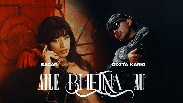 SACAR aka Lil Buddha x Dixita Karki - Aile Bhetna Au (Official Music Video)