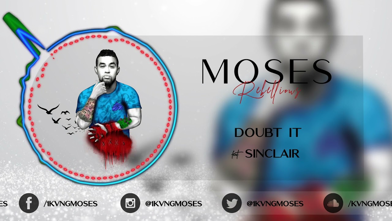 Watch KVNG MOSES - "Doubt It" feat. Sinclair (Official Audio) on YouTube Watch KVNG MOSES - "Doubt It" feat. Sinclair (Official Audio) on YouTube