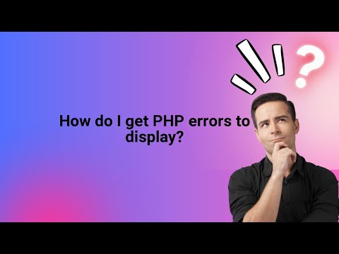How do I get PHP errors to display?