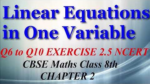 Linear Equations in One Variable - Maths Class 8th - Ex 2.5 - Q6 to Q10 - Chapter 2 - NCERT - CBSE