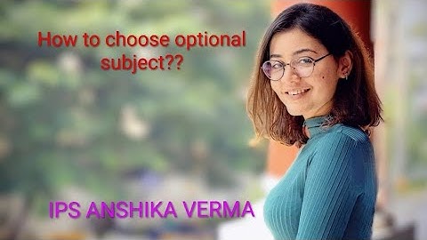 How to choose optional for UPSC?? IPS ANSHIKA VERMA #upsc #ias #ips #optionalupsc #anthropology #cse