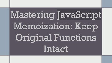 Mastering JavaScript Memoization: Keep Original Functions Intact