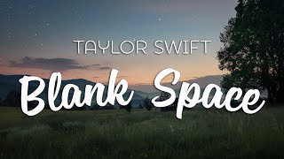 Taylor Swift - Blank Space (Lyrics)