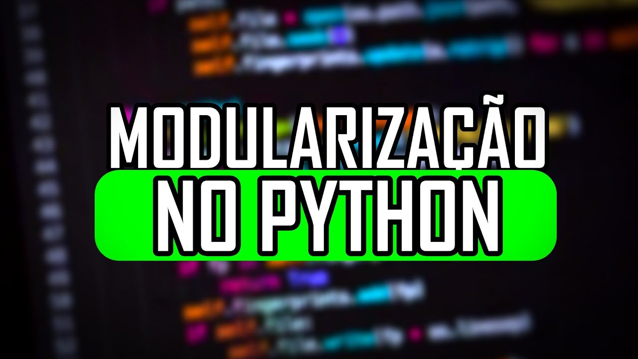 MODULARIZAÇÃO NO PYTHON!! | COMO FAZER MODULARIZAÇÃO NO PYTHON - YouTube