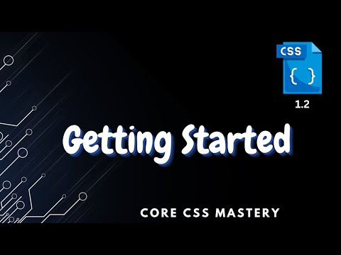 Getting Started with CSS - Core CSS Mastery 1.2