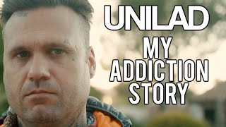 My Addction Story Unilad