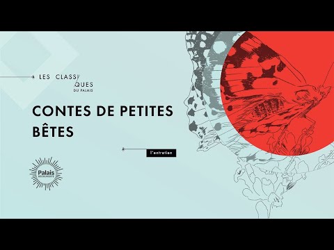 Conte des petites bêtes - Entretien - Les classiques du Palais