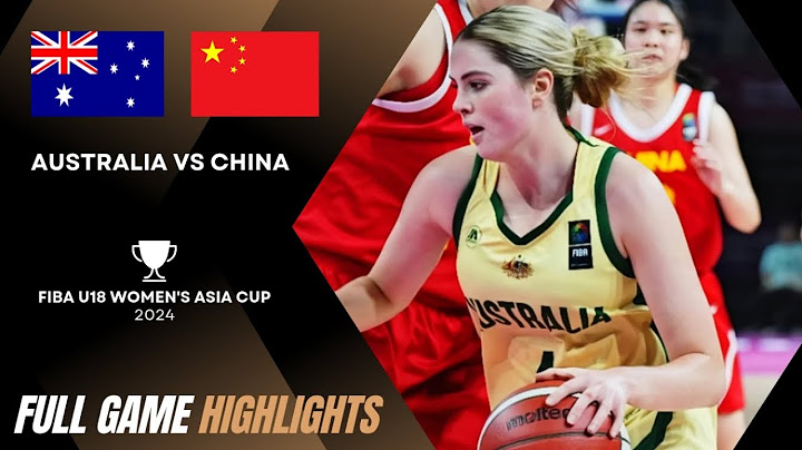 FINAL : CHINA vs AUSTRALIA - FULL GAME HIGHLIGHTS【U18女篮亚洲杯决赛 中国队对阵澳大利亚队】U18 WOMEN'S ASIA CUP 2024