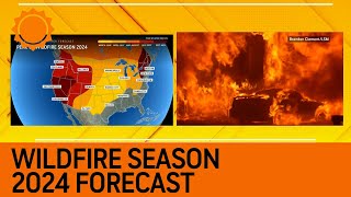 The 2024 AccuWeather U.S./Canada Wildfire Forecast