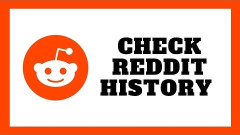 How To Check Reddit History