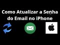 Como Atualizar a Senha do Email no iPhone — Guia Completo