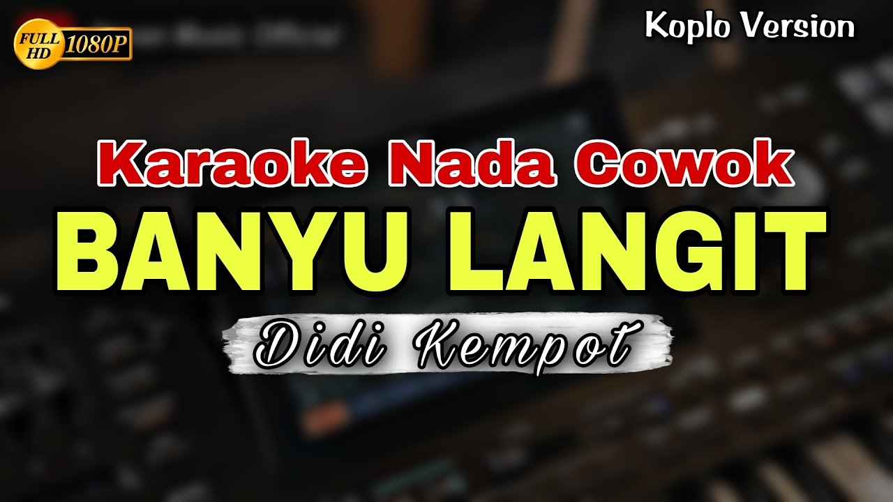 BANYU LANGIT - DIDI KEMPOT || KARAOKE LIRIK DANGDUT KOPLO || NADA COWOK