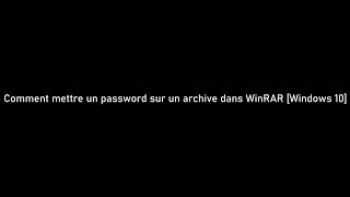 Comment mettre un password sur un archive dans WinRAR [Windows 10]