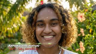 Dont Say Goodbye  Kapena  Cover Version reggae Island Vibes 