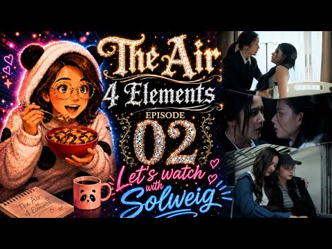[ENG SUB] Vidéo Réaction - Episode 02 The Air เสน่หาวาโย | บ้านวาทินวณิช 4 Elements