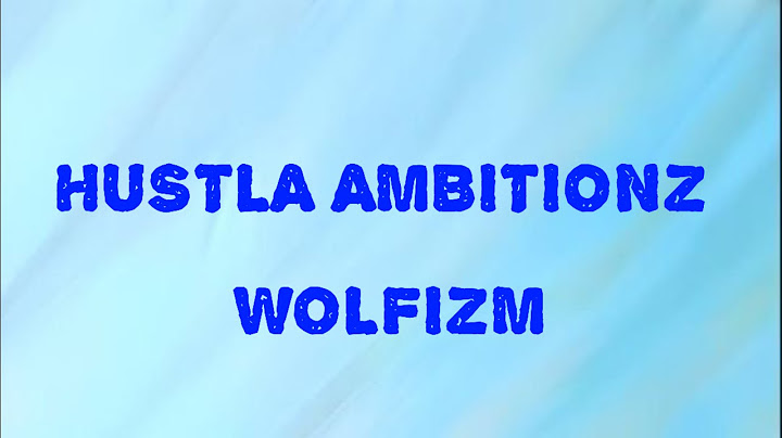 Wolfizm - HUSTLA AMBITIONZ (LYRICS)