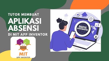 Tutorial Mudah Membuat Aplikasi Absensi Dari MIT APP INVENTOR