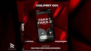 Culprit 001 - Faka 1 Faka 2 (feat. Nvcho & Mathandos) [ Audio]