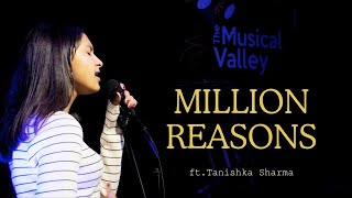 The Musical Valley | Million Reasons(Lady Gaga) | Cover(ft.Tanishka Sharma)