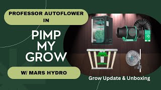 Professor Autoflower in Pimp My Grow w/ Mars Hydro, Grow Update & Equipment Unboxing