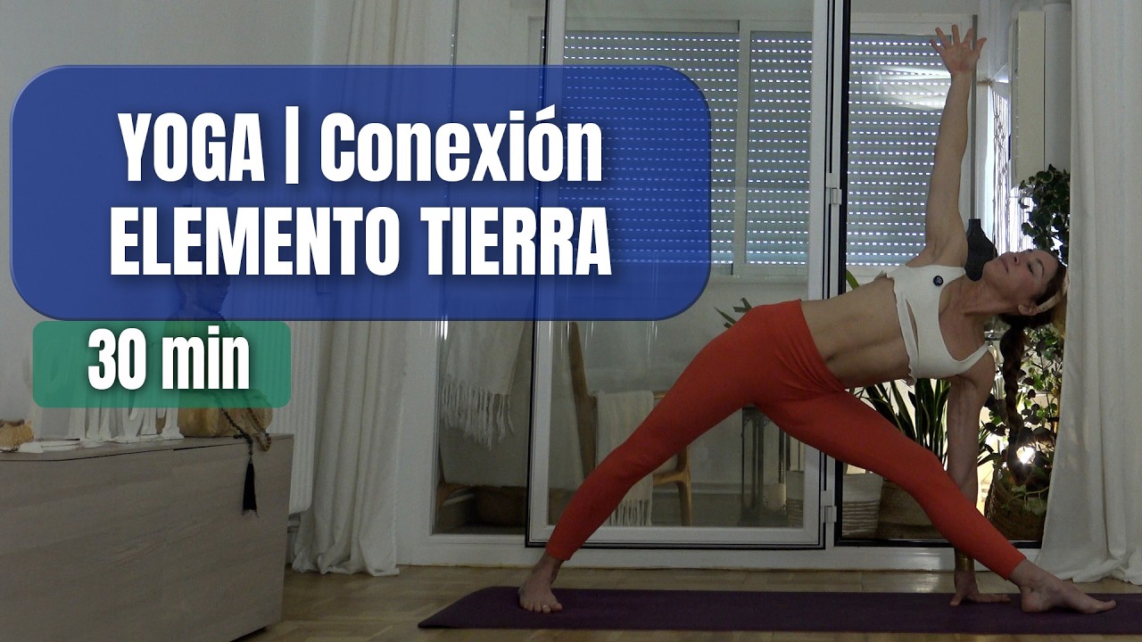 YOGA ELEMENTO TIERRA | Posturas de Pie para Cultivar Estabilidad y Conexión Corporal