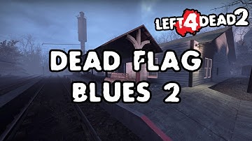 Left 4 Dead 2 - Dead Flag Blues 2 [Full Campaign]