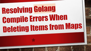 Resolving Golang Compile Errors When Deleting Items from Maps