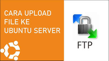 CARA UPLOAD FILE WEB KE UBUNTU SERVER