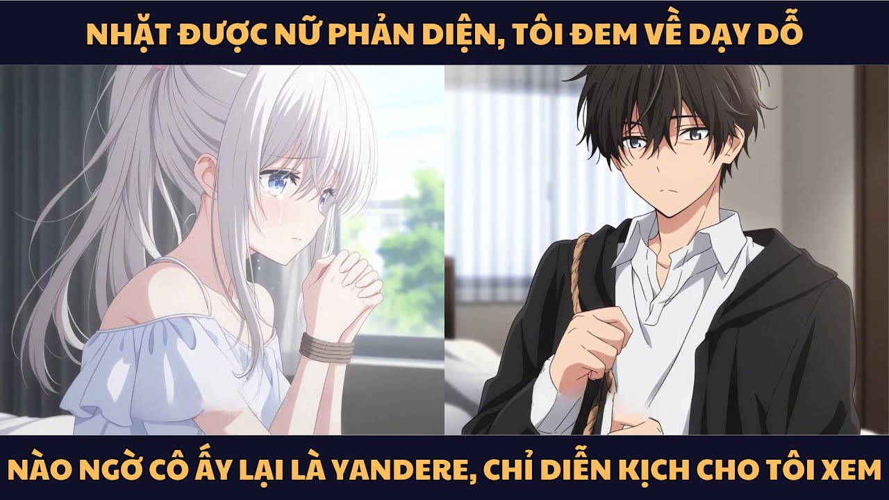 [FULL] NHẶT ĐƯỢC NỮ PHẢN DIỆN, TÔI ĐEM VỀ DẠY DỖ, NÀO NGỜ CÔ ẤY LẠI LÀ YANDERE NGẦM | PORIES REVIEW