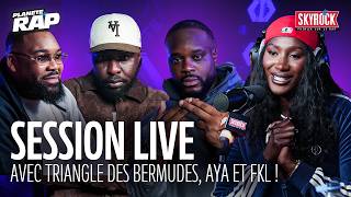 SESSION LIVE avec TRIANGLE DES BERMUDES, Aya Nakamura & FKL ! #PlanèteRap