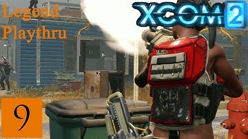 XCOM 2 Legend Play-thru: #9 - Operation Steel Fort