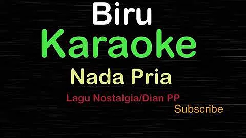 BIRU-Lagu Nostalgia-Dian PP|KARAOKE NADA PRIA​⁠ -Male-Cowok-Laki-laki@ucokku