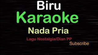 BIRU-Lagu Nostalgia-Dian PP|KARAOKE NADA PRIA​⁠ -Male-Cowok-Laki-laki@ucokku