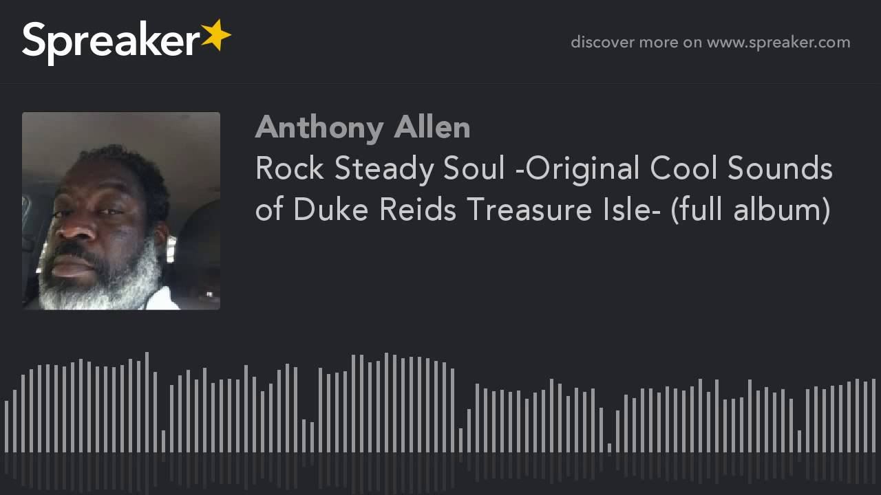 Rock Steady Soul -Original Cool Sounds of Duke Reids Treasure Isle- (full album) (part 1 of 4)