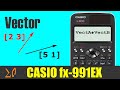 Casio Classwiz FX-991EX FX-87DEX FX-570EX Vector Calculation