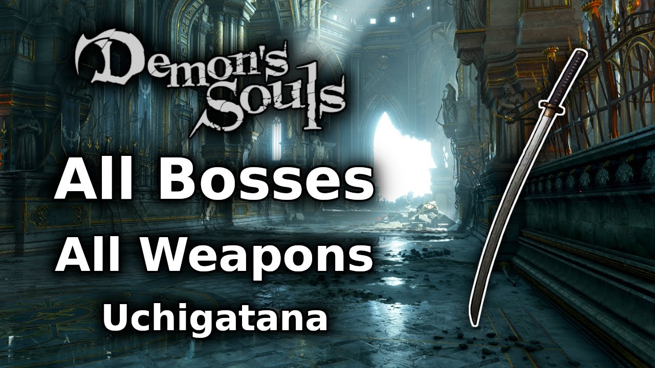 Demon's Souls Uchigatana Playthrough All Bosses All Weapons