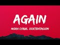 Noah Cyrus Again Lyrics Ft XXXTENTACION Gustave Rudman