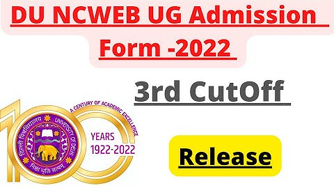 NCWEB  UG Admission 3rd Cutoff List 2022 | University of Delhi