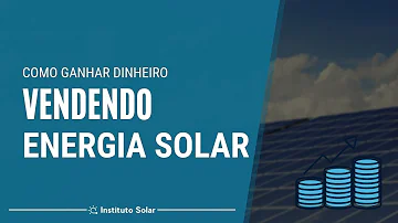 Tem como ganhar dinheiro com energia solar?