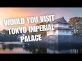 Tokyo Imperial Palace Travel Hack: Must-Visit or Skip? (Quick Guide for Travelers)