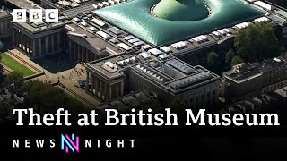 Stealing from the British Museum: How, why, who? - BBC Newsnight