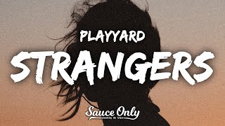 Playyard - Strangers (Lyrics)