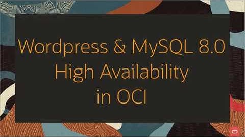 Testing MySQL 8.0 InnoDB Cluster and Wordpress on OCI