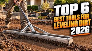 Top 6 Best Tool For Leveling Dirt 2026!