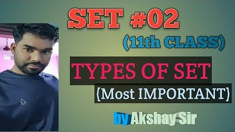 SET(TYPES OF SET) L-02 || CHSE ODISHA || 11TH CLASS || by Akshay Sir