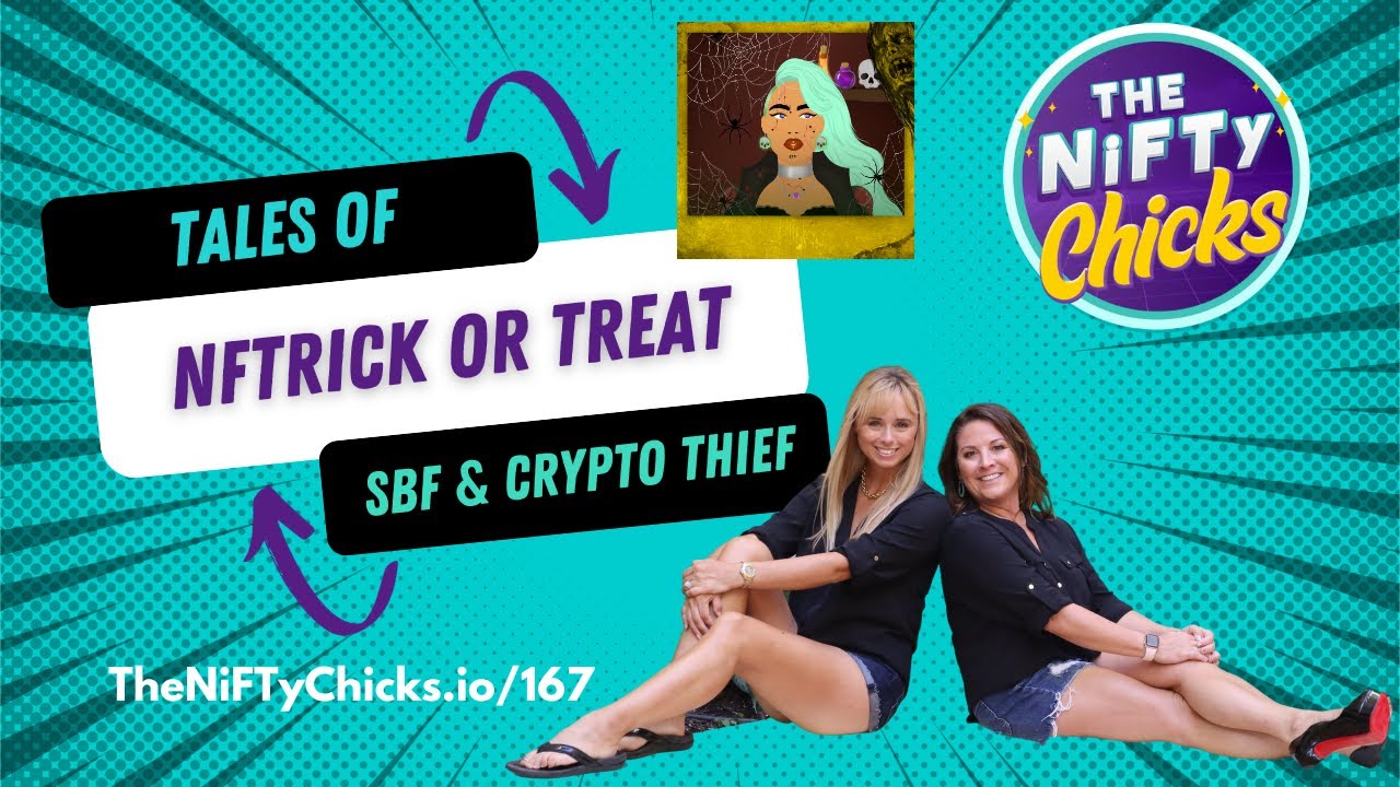 NFTrick or Treat: Tales of SBF & Crypto Thief | The NiFTy Chicks