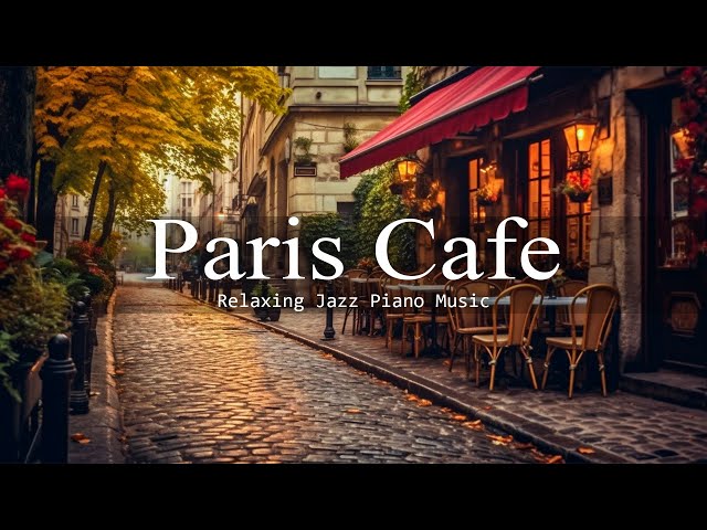Paris Cafe Jazz | Relaxing Jazz Piano And Background Music For Work , focus #44 class=