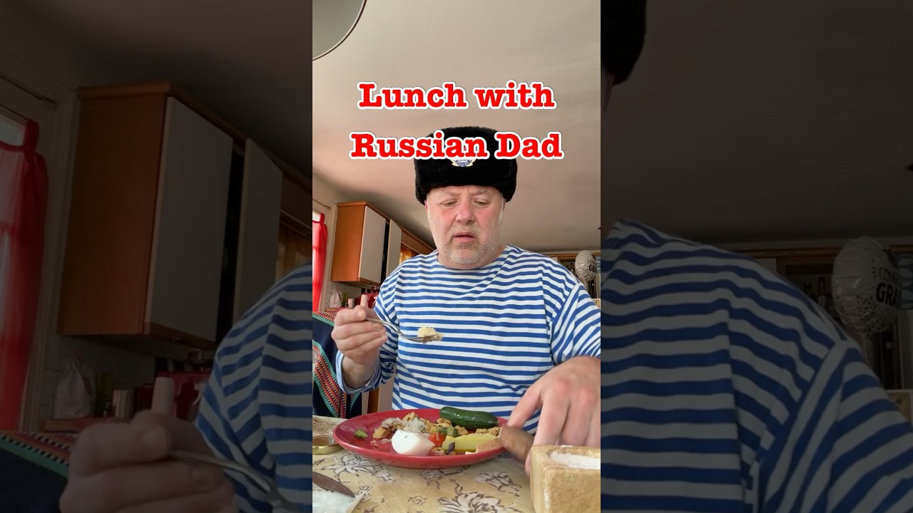 Lunch with Russian Dad