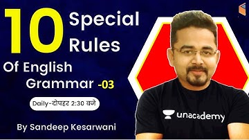 2:30 PM - 10 Special Rules for English Grammer by Sandeep Kesarwani